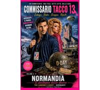 NORMANDIA - IL FANTASMA DELLO SBARCO - VOLUME 3: COMMISSARIO TACCO 13