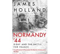 Normandy ‘44: D-Day and the Battle for France