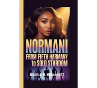 Normani: From Fifth Harmony to Solo Stardom