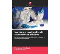 Normas e protocolos de laboratórios clínicos: Da colheita de amostras ao diagnóstico molecular e ao controlo de qualidade