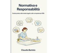 Normativa e Responsabilità: Guida pratica alle tutele legali e alle competenze OSS