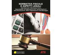 Normativa fiscale e aspetti legali. Operatore per il benessere fisico specializzato nell'applicazione del taping elastico®, della moxibustione, della coppettazione e del massaggio