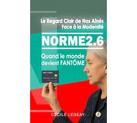Norme 2.6 - Le Regard Clair de Nos Aînés Face à la Modernité: Quand le monde devient fantôme