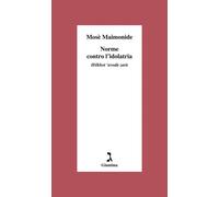 NORME CONTRO L'DOLATRIA - Maimonide Mosè Giuliani M. (cur.) - 2024 - Giuntina