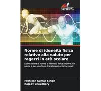 Norme di idoneità fisica relative alla salute per ragazzi in età scolare: Elaborazione di norme di idoneità fisica relative alla salute e loro confronto tra studenti urbani e rurali
