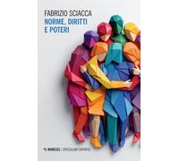 Norme, diritti e poteri - Sciacca Fabrizio