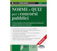 Norme E Quiz Per I Concorsi Pubblici. Lettura Guidata Dei Principali Provvedimen