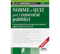 Norme E Quiz Per I Concorsi Pubblici. Lettura Guidata Dei Principali Provvedimen