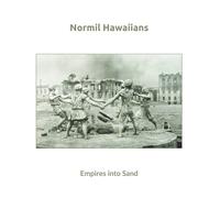 Normil Hawaiians Empires Into Sand (Vinyl LP) 12" Album