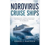 NOROVIRUS CRUISE SHIPS: EPIDEMIOLOGY, VESSEL SANITATION, AND LESSONS FROM TWO DECADES OF OUTBREAKS