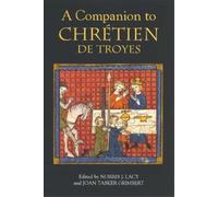 Norris J. Lacy A Companion to Chrétien de Troyes (Copertina rigida)