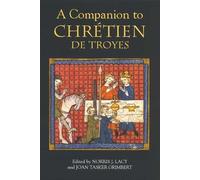 Norris J. Lacy A Companion to Chrétien de Troyes (Tascabile) Arthurian Studies