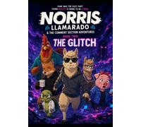 Norris Llamarado & The Comment Section Adventures: Book Two : The Glitch