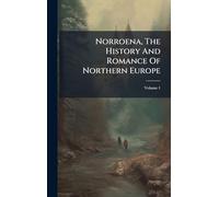 Norroena, The History And Romance Of Northern Europe