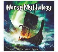 Norse Mythology: Adventure Coloring Book For All Ages: Explore Legendary Gods, Beasts, and Battles from Viking Sagas Through Bold, Imaginative Line Art