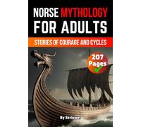 Norse Mythology Book For Adults: Stories of Courage and Cycles