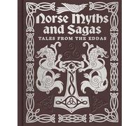 Norse Myths and Sagas: Over 50 Tales from the Eddas