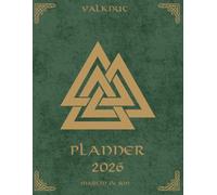 Norse Sacred Symbols 2026 Planner - Valknut Odin’s Knot Edition | Viking Symbol Journal | Norse Warrior Calendar: Symbol of Death, Honor, and Rebirth ... & Inner Transformation | Paperback | 8.5 x 11