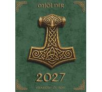 Norse Sacred Symbols: Mjölnir 2027: A Foundation Weekly & Monthly Planner for Discipline, Action & Daily Achievement