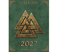Norse Sacred Symbols: Valknut 2027: A Foundation Weekly & Monthly Planner for Strength, Resilience & Clear Intentions