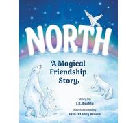 NORTH: A Magical Friendship Story