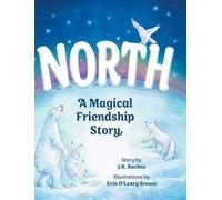 NORTH: A Magical Friendship Story