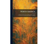 North America: An Historical, Economic and Regional Geography