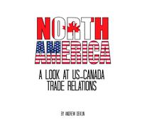 North America: An in Depth Look at US-Canada Trade