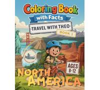 North America Coloring Book for Kids Ages 8-12 Travel with Theo: Educational Geography Activity Book with Famous Landmarks, Wildlife, and National ... | Fun Travel Adventure for Boys and Girls