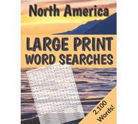 North America LARGE PRINT Word Search Book 100 Puzzles 2,100 Words to Find