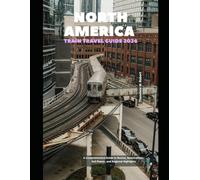 North America Train Travel Guide 2026: A Comprehensive Guide to Routes, Reservations, Rail Passes, and Regional Highlights