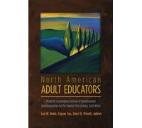 North American Adult Educators: Phyllis M. Cunningham Archive of Quintessential Autobiographies for the Twenty-First Century, 2nd Edition