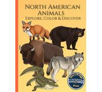 North American Animals: Explore, Color & Discover!: Educational Fun with Mazes, Word Searches, Crossword Puzzles, and Wildlife Facts
