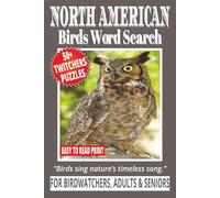 NORTH AMERICAN BIRDS WORD SEARCH: 50+ Easy-to-Read Puzzles in a Word Find Book About North American Bird Species, Ornithology & Avian Fun Facts for ... Series | Nature Gift for Birdwatchers.