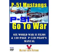 North American P-51 Mustangs Go to War: Six World War 2 Films with 130-page P-51 D Flight Handbook