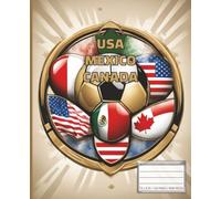 North American Soccer Notebook USA, Mexico & Canada Football Composition Book: 110-Page Ruled Workbook for USA, Mexico & Canada Soccer Fans | Match Notes, School, Work & Everyday Writing | 7.5 x 9.25