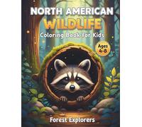 North American Wildlife Nature Coloring Book for Kids Ages 4-8: Educational Forest Animals Activity Book for Camping & Road Trips | Learn about Bears, Wolves, and Moose