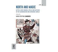 North and magic. Myths, wise women, spells and witches in the Scandinavian and Germanic world