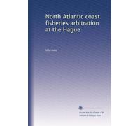 North Atlantic coast fisheries arbitration at the Hague