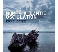 North Atlantic Oscillation - Fog Electric (2 CD)