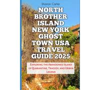 North Brother Island New York Ghost Town USA Travel Guide 2025: Exploring the Abandoned Island of Quarantine, Tragedy, and Urban Legend