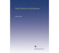 North Carolina and Its Resources