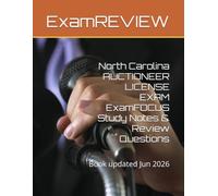 North Carolina AUCTIONEER LICENSE EXAM ExamFOCUS Study Notes & Review Questions