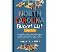 NORTH CAROLINA Bucket list 2025-2026: Your Complete Guide to the Hidden Gems, Local Food, Scenic Road Trips, and 100 Must-Do Activities in the Tar Heel State.