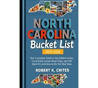 NORTH CAROLINA Bucket list 2025-2026: Your Complete Guide to the Hidden Gems, Local Food, Scenic Road Trips, and 100 Must-Do Activities in the Tar Heel State.