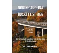 North Carolina Bucket List 2026: 100+ Unforgettable Adventures from the Blue Ridge to the Outer Banks