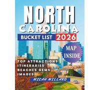 NORTH CAROLINA BUCKET LIST 2026: Unforgettable Experiences, Hidden Gems, and Must-Do Adventures Across the Tar Heel State.