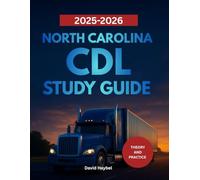 North Carolina CDL Study Guide 2025-2026: Complete driver's manual with practice tests to pass your North Carolina Commercial Driver's License Exam