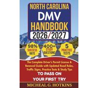 NORTH CAROLINA DMV HANDBOOK 2026/2027: Complete Driver’s Permit, License & Renewal Guide with Updated Road Rules, Traffic Signs, Practice Tests & Study Tips for the DMV Written Exam