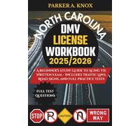 North Carolina DMV LICENSE WORKBOOK 2025/2026: A Beginner’s Study Guide to Acing the Written Exam - Includes Traffic Laws, Road Signs, and Full Practice Tests